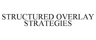 STRUCTURED OVERLAY STRATEGIES