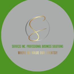 S SERVICES INC. PROFESSIONAL BUSINESS SOLUTIONS WHERE WE VALUE OUR CLIENTS!!