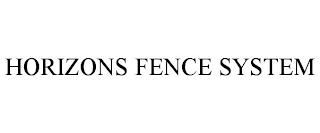 HORIZONS FENCE SYSTEM