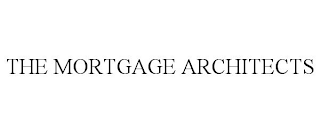 THE MORTGAGE ARCHITECTS