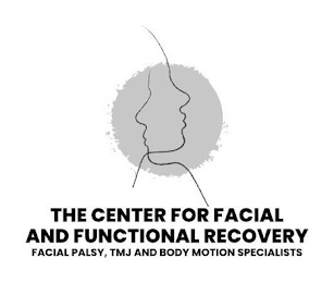 THE CENTER FOR FACIAL AND FUNCTIONAL RECOVERY FACIAL PALSY, TMJ AND BODY MOTION SPECIALISTS