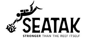 SEATAK STRONGER THAN THE REEF ITSELF