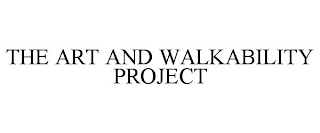 THE ART AND WALKABILITY PROJECT