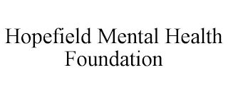 HOPEFIELD MENTAL HEALTH FOUNDATION