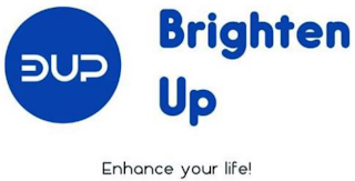 BUP BRIGHTEN UP ENHANCE YOUR LIFE