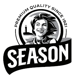 SEASON PREMIUM QUALITY SINCE 1921