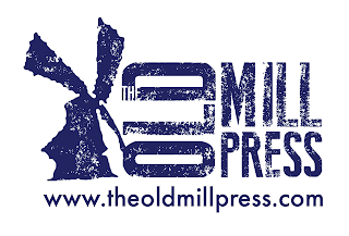 THE OLD MILL PRESS WWW.THEOLDMILLPRESS.COM