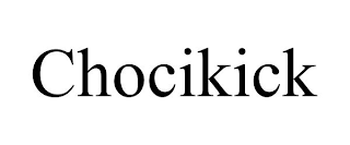 CHOCIKICK