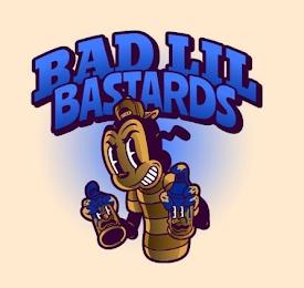 BAD LIL BASTARDS