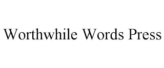 WORTHWHILE WORDS PRESS