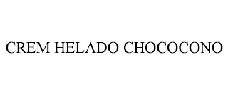 CREM HELADO CHOCOCONO