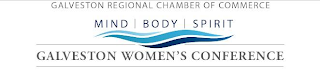 GALVESTON WOMEN'S CONFERENCE GALVESTON REGIONAL CHAMBER OF COMMERCE MIND BODY SPIRIT