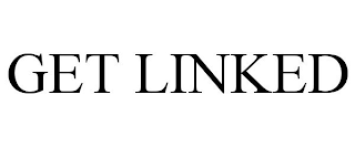 GET LINKED