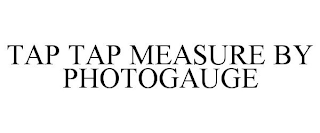 TAP TAP MEASURE BY PHOTOGAUGE