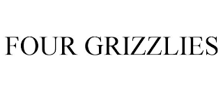 FOUR GRIZZLIES