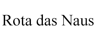 ROTA DAS NAUS