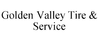 GOLDEN VALLEY TIRE & SERVICE