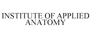 INSTITUTE OF APPLIED ANATOMY