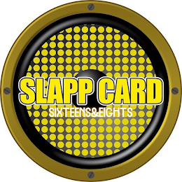 SLAPPCARD SIXTEENS&EIGHTS