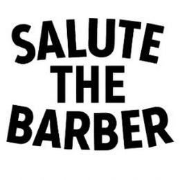 SALUTE THE BARBER