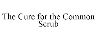 THE CURE FOR THE COMMON SCRUB