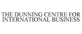 THE DUNNING CENTRE FOR INTERNATIONAL BUSINESS