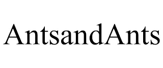 ANTSANDANTS