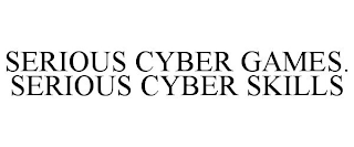 SERIOUS CYBER GAMES. SERIOUS CYBER SKILLS