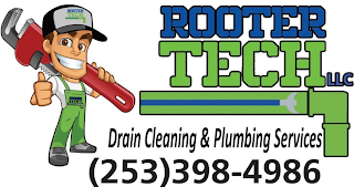 ROOTER TECH LLC DRAIN CLEANING & PLUMBING SERVICES (253)398-4986 ROOTER TECH ROOTER TECH