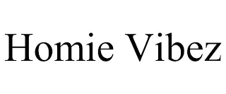 HOMIE VIBEZ