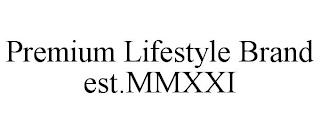 PREMIUM LIFESTYLE BRAND EST.MMXXI