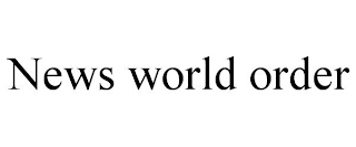 NEWS WORLD ORDER