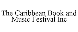 THE CARIBBEAN BOOK AND MUSIC FESTIVAL INC