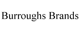 BURROUGHS BRANDS