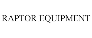RAPTOR EQUIPMENT