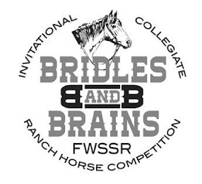 INVITATIONAL COLLEGIATE BRIDLES AND BRAINS BB FWSSR RANCH HORSE COMPETITION