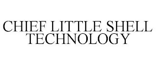 CHIEF LITTLE SHELL TECHNOLOGY