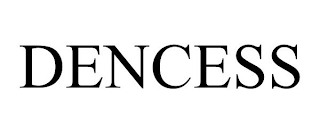 DENCESS