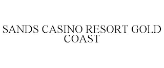 SANDS CASINO RESORT GOLD COAST