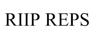 RIIP REPS