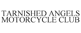 TARNISHED ANGELS MOTORCYCLE CLUB