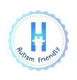 H AUTISM FRIENDLY