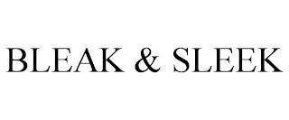 BLEAK & SLEEK