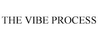 THE VIBE PROCESS