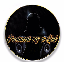 PRODUCED BY A GIRL