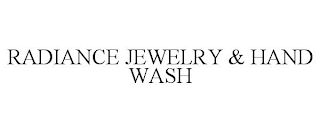 RADIANCE JEWELRY & HAND WASH