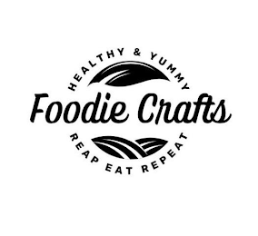 FOODIE CRAFTS HEALTHY & YUMMY REAP EAT REPEAT