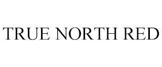 TRUE NORTH RED