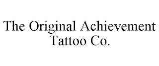 THE ORIGINAL ACHIEVEMENT TATTOO CO.