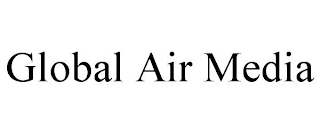 GLOBAL AIR MEDIA